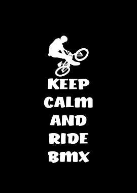 Keep Calm And Ride BMX