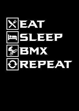 Eat Sleep BMX Repeat