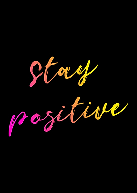 Stay Positive