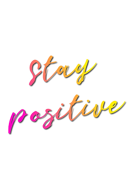 Stay Positive