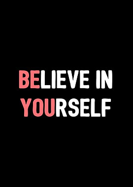 Believe in Yourself