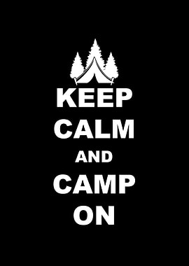 Keep Calm and Camp On