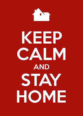 Keep Calm And Stay Home