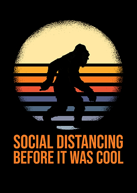 Social Distancing Bigfoot