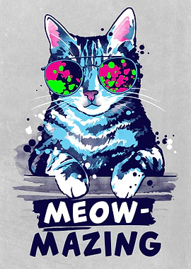 Meow mazing amazing cat