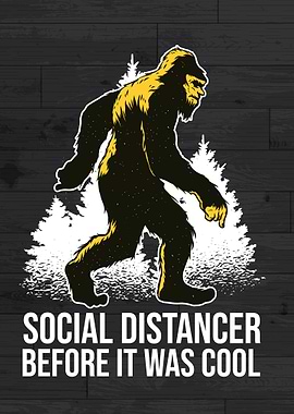 Social Distancing Bigfoot