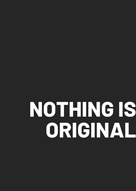 Nothing is original