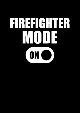 Firefighter Mode On