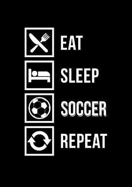 Eat Sleep Soccer Repeat