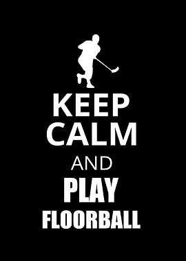 Keep Calm Play Floorball