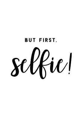 But First Selfie