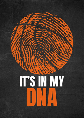 Basketball It Is In My DNA