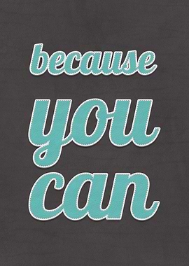 Becasue You Can Quote