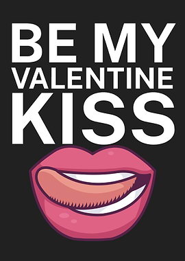 Be MY Valentine Kiss
