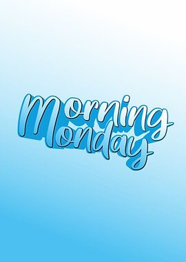 Morning Monday
