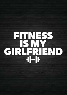 Fitness Is My Girlfriend