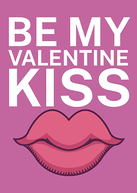 Be my valentine kiss