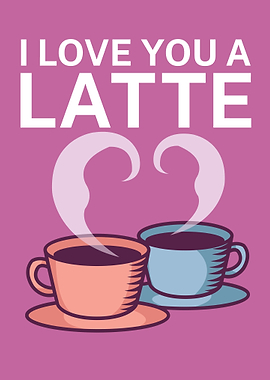 I love you a latte