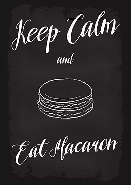 Keep Calm and Eat Macaron
