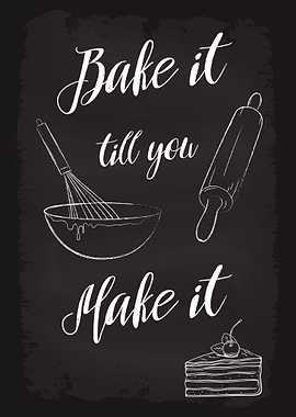 Bake it till you make it