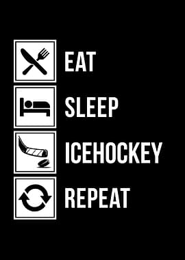 Eat Sleep Icehockey Repeat