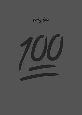 Every Time 100