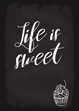 Life is Sweet. Cupcake