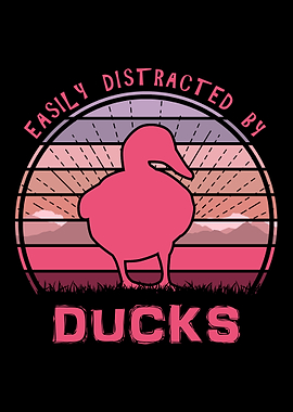 Easily Distracted By Ducks
