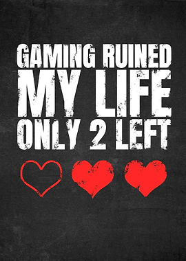 Gaming Ruined My Life