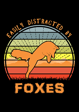 Easily Distracted By Foxes