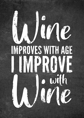 I Improve With Wine