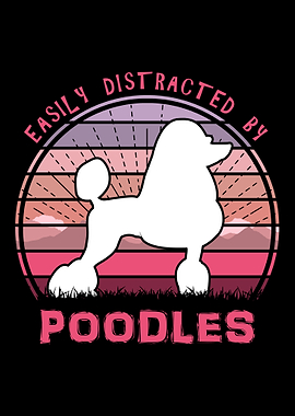 Distracted By Poodles
