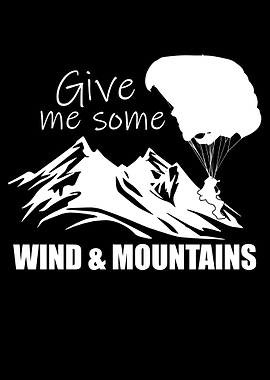 Give Me Wind And Mountains