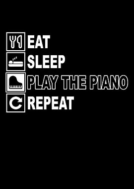Eat Sleep Play The Piano