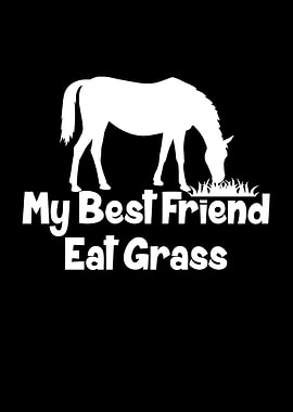 My Best Friend Eat Grass