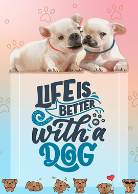 Life is better with Dogs