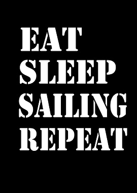Eat Sleep Sailing Repeat