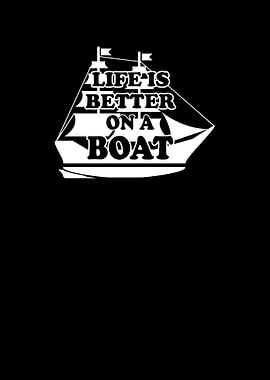 Life Is Better on a Boat