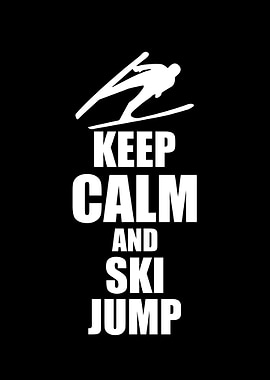 Keep Calm And Ski Jump