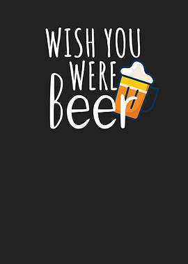 Wish you were beer