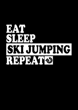 Eat Sleep Ski Jumping