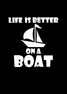 Life Is Better On A Boat