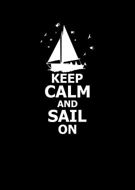 Keep Calm And Sail On