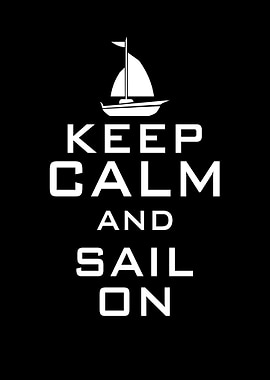 Keep Calm And Sail On