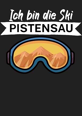 Ich bin die Ski Pistensau