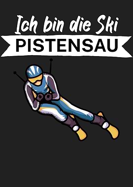 Ich bin die Ski Pistensau