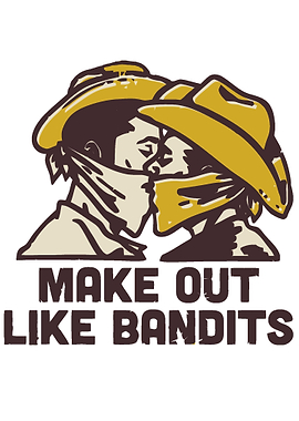 Make Out Like Bandits