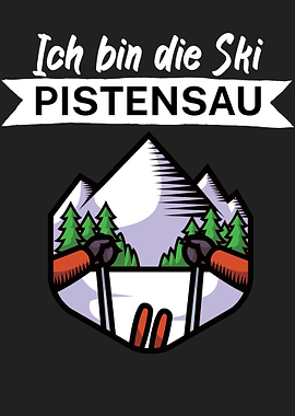 Ich bin die Ski Pistensau