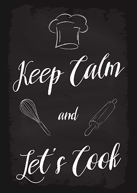 Keep Calm and Lets Cook