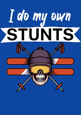 I do my own stunts